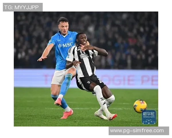 友谊赛精彩回顾尤文图斯逆转那不勒斯战术分析与精彩瞬间分享